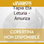 Tapia Eta Leturia - Amuriza cd