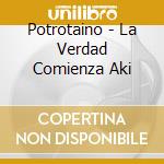 Potrotaino - La Verdad Comienza Aki cd