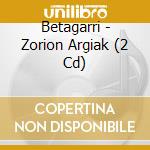 Betagarri - Zorion Argiak (2 Cd) cd musicale di Betagarri