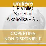 (LP Vinile) Soziedad Alkoholika - & Ese Que Tanto Habla lp vinile di Soziedad Alkoholika