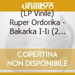 (LP Vinile) Ruper Ordorika - Bakarka I-Ii (2 Lp) vinile