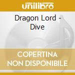 Dragon Lord - Dive cd musicale di Dragonlord