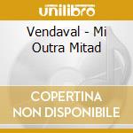 Vendaval - Mi Outra Mitad cd