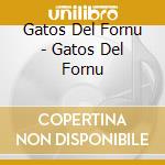 Gatos Del Fornu - Gatos Del Fornu cd