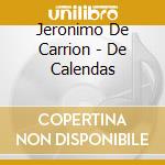 Jeronimo De Carrion - De Calendas cd