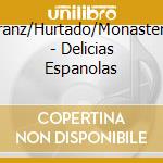 Juarranz/Hurtado/Monasterio/+ - Delicias Espanolas cd