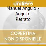 Manuel Angulo - Angulo: Retrato cd