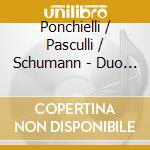 Ponchielli / Pasculli / Schumann - Duo Concertante: Obras Del Romanticismo Para Oboe Y Piano cd