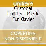 Cristobal Halffter - Musik Fur Klavier cd