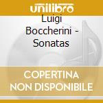 Luigi Boccherini - Sonatas cd musicale di Luigi Boccherini