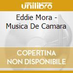 Eddie Mora - Musica De Camara