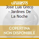 Jose Luis Greco - Jardines De La Noche cd