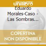 Eduardo Morales-Caso - Las Sombras Divinas cd