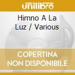 Himno A La Luz / Various cd musicale di Verso
