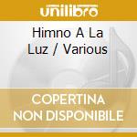 Himno A La Luz / Various cd