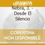 Nebra, J. - Desde El Silencio cd