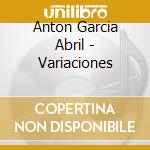 Anton Garcia Abril - Variaciones cd musicale di Anton Garcia Abril