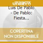 Luis De Pablo - De Pablo: Fiesta I+Ii/Vielleicht cd