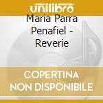 Maria Parra Penafiel - Reverie cd