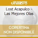 Lost Acapulco - Las Mejores Olas cd