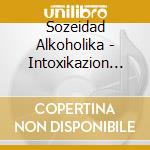 Sozeidad Alkoholika - Intoxikazion Etilika cd