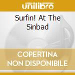 Surfin! At The Sinbad cd