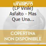 (LP Vinile) Asfalto - Mas Que Una Intencion vinile