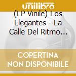 (LP Vinile) Los Elegantes - La Calle Del Ritmo (7") vinile