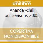 Ananda -chill out seasons 2005 cd