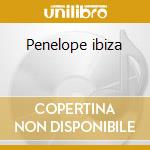 Penelope ibiza cd