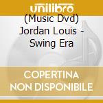 (Music Dvd) Jordan Louis - Swing Era cd