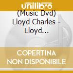 (Music Dvd) Lloyd Charles - Lloyd Charles-20th Century Jazz Masters cd musicale