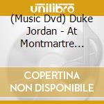 (Music Dvd) Duke Jordan - At Montmartre Jazzhus cd