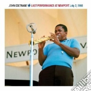 John Coltrane - Last Performance At Newport July 2, 1966 cd musicale di John Coltrane