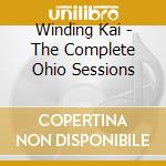 Winding Kai - The Complete Ohio Sessions cd