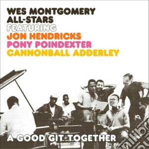 Wes Montgomery - A Good Git - Together cd musicale di Wes Montgomery