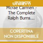 Mcrae Carmen - The Complete Ralph Burns Sessions cd musicale di MCRAE CARMEN
