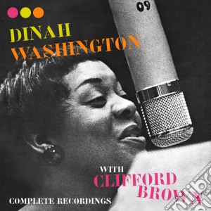 Dinah Washington With Clifford Brown - Complete Recordings cd musicale di Br Washington dinah