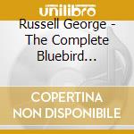 Russell George - The Complete Bluebird Recordins cd musicale di George Russell