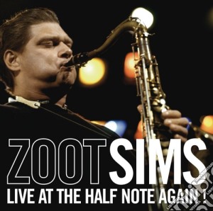 Zoot Sims - Live At The Half Note Again! cd musicale di Sims Zoot