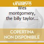 Wes montgomery, the billy taylor trio cd
