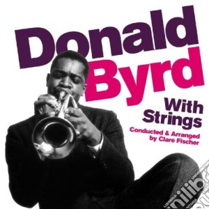 Donald Byrd - With Strings cd musicale di Donald Byrd