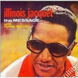 Illinois Jacquet - The Message cd musicale di Illinois Jacquet