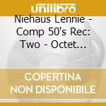 Niehaus Lennie - Comp 50's Rec: Two - Octet And Quintet cd