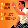 Manny Albam - The Jazz Workshop cd