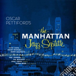 Oscar Pettiford - The Manhattan Jazz Septette cd musicale di Oscar Pettiford