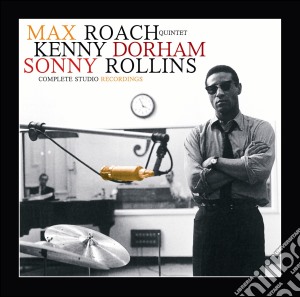 Max Roach / Sonny Rollins / Kenny Dorham - Complete Studio Recordings (2 Cd) cd musicale di Dorham ke Roach max