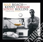 Max Roach / Sonny Rollins / Kenny Dorham - Complete Studio Recordings (2 Cd)