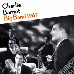 Charlie Barnet - Big Band 1967 cd musicale di Charlie Barnet