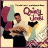 Quincy Jones - This Is How I Feel About Jazz cd